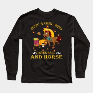 Just A Girl Who Loves Fall & Horse Funny Thanksgiving Gift Long Sleeve T-Shirt